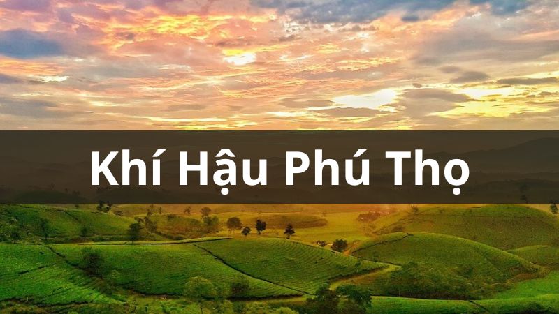 Khí hậu Phú Thọ